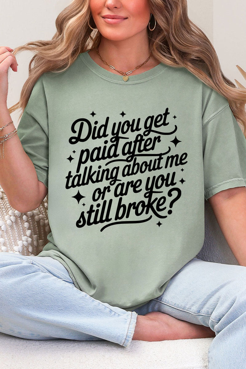 Are You Still Broke Comfort Colors Adult Ring-Spun Cotton Tee
