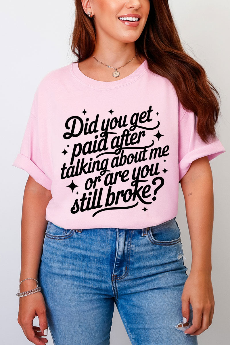 Are You Still Broke Comfort Colors Adult Ring-Spun Cotton Tee