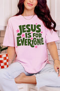 Jesus Is For Everyone Comfort Colors Adult Ring-Spun Cotton Tee