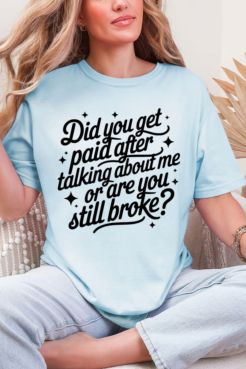 Are You Still Broke Comfort Colors Adult Ring-Spun Cotton Tee