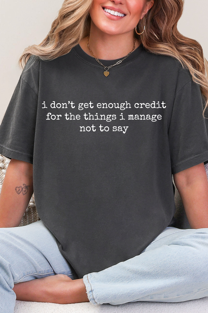 I Don't Get Enough Credit Comfort Colors Adult Ring-Spun Cotton Tee