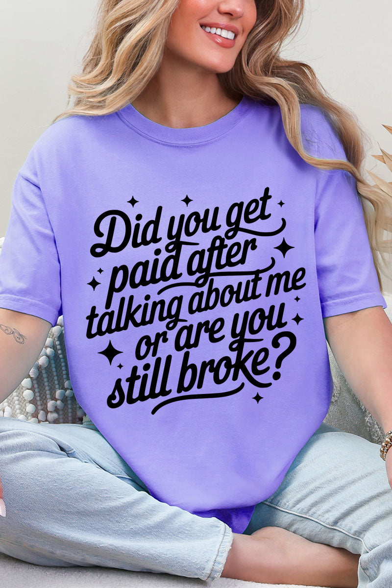 Are You Still Broke Comfort Colors Adult Ring-Spun Cotton Tee