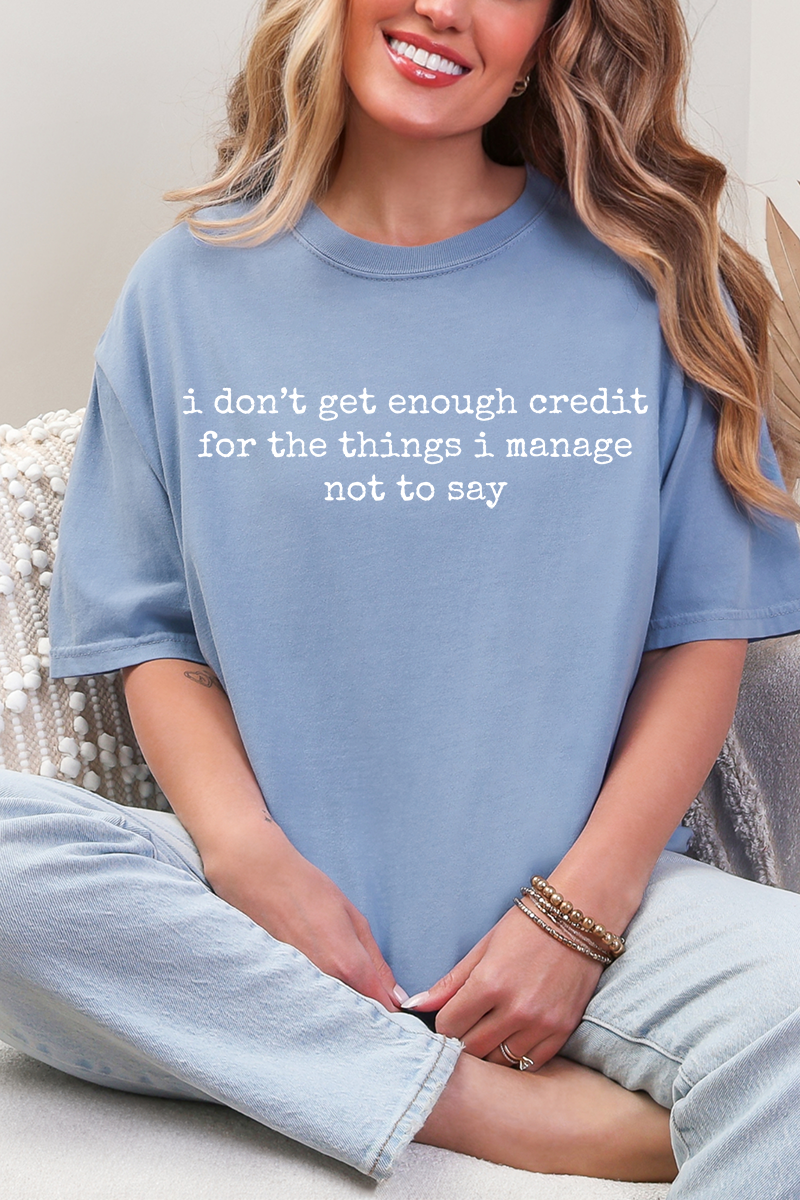 I Don't Get Enough Credit Comfort Colors Adult Ring-Spun Cotton Tee